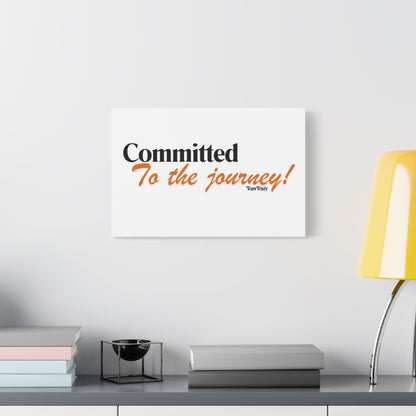 Committed to the journey wall Canvas