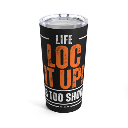 Loc It Up Tumbler 20oz